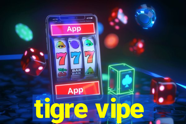 tigre vipe